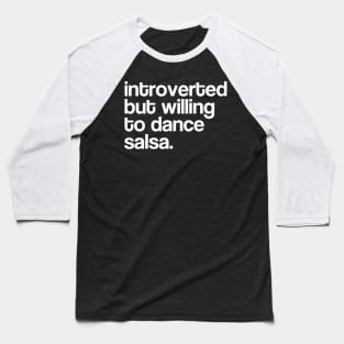 Introverted but willing to dance salsa V3 Baseball T-Shirt